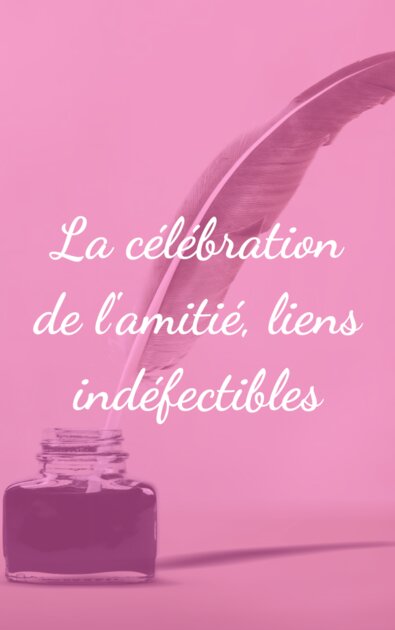 La célébration de l'amitié, liens indéfectibles