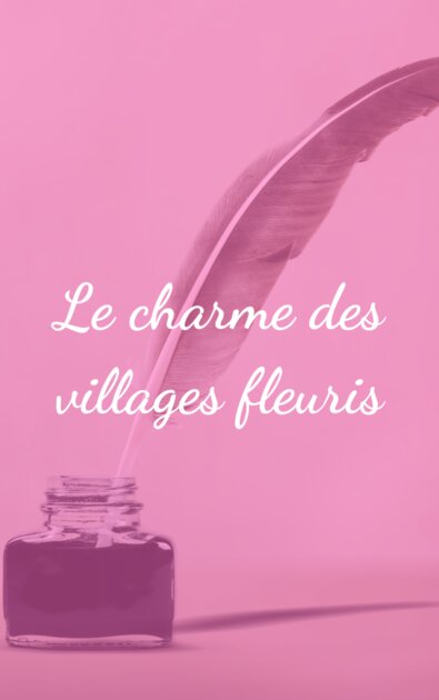 Le charme des villages fleuris