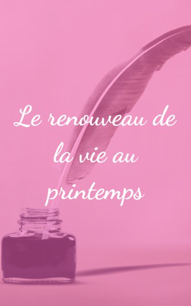 Le renouveau de la vie au printemps