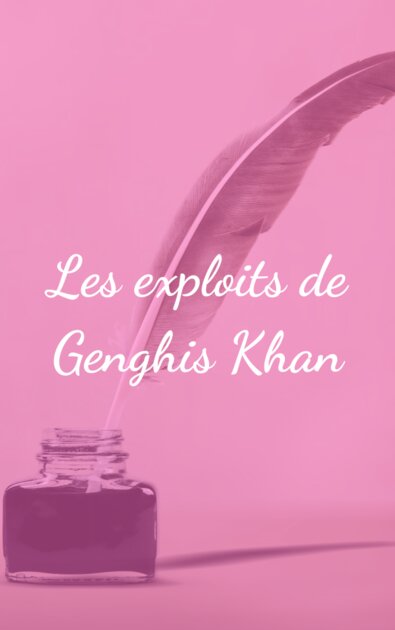 Les exploits de Genghis Khan