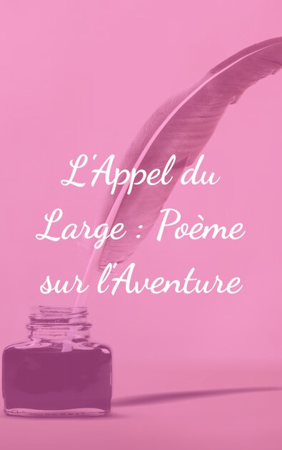 L'Appel du Large : Poème sur l'Aventure - Un Poème pour chaque instant