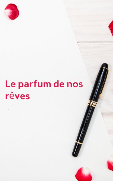 Le parfum de nos rêves